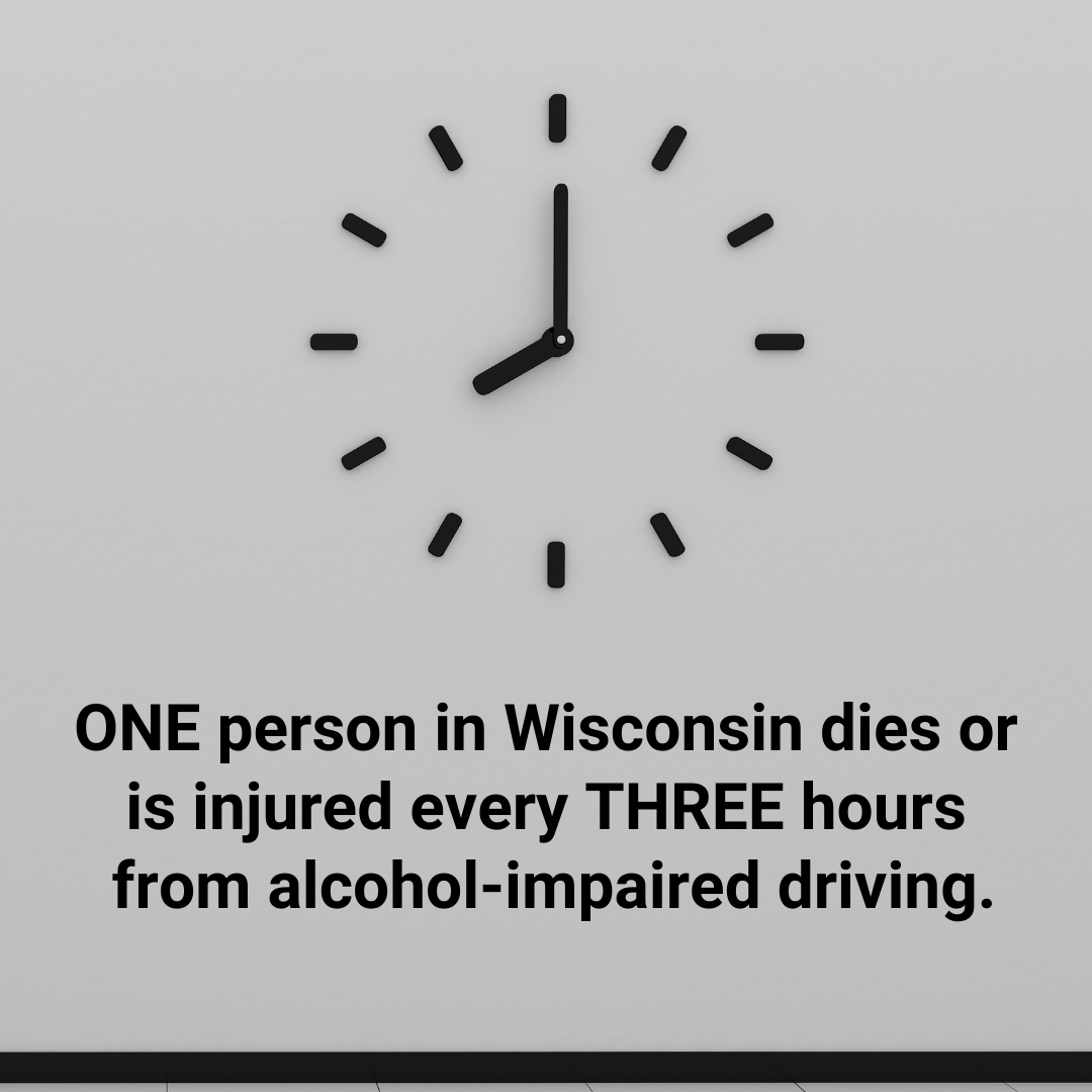 One person in Wisconsin dies or is injured every three hours from alcohol-impaired driving